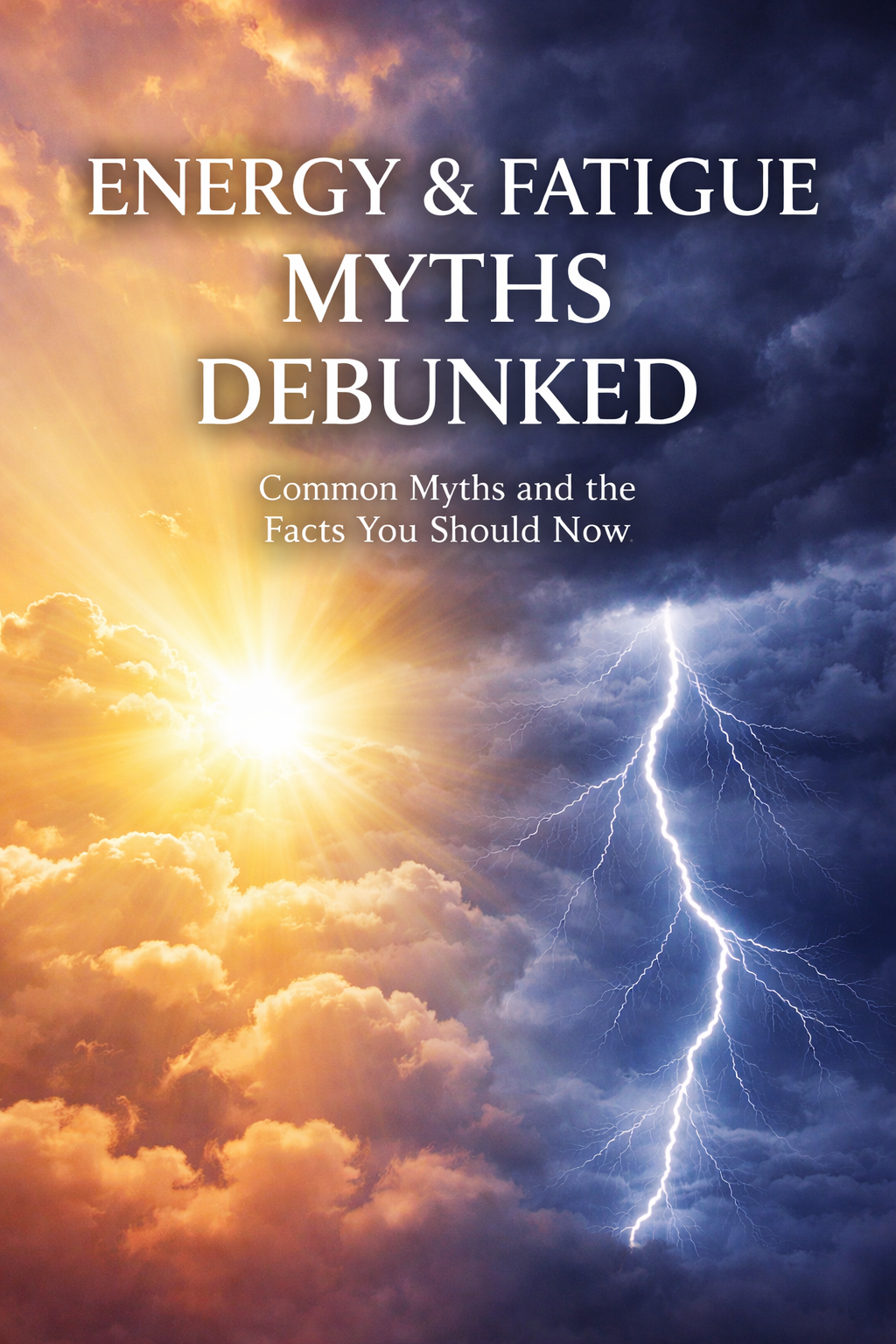 ENERGY & FATIGUE MYTHS DEBUNKED - Common Myths and the Facts You Should Know - eBook